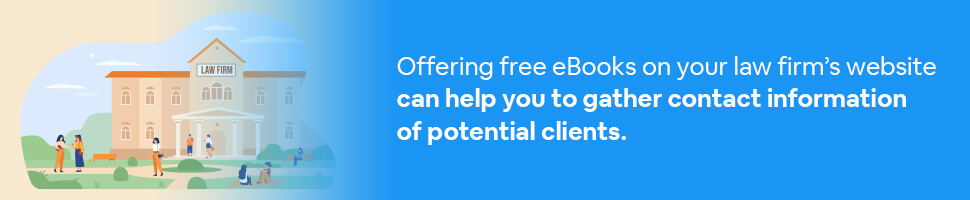 A law firm with people outside of it with text: Offering free eBooks on your law firm’s website can help you gather contact information of potential clients.