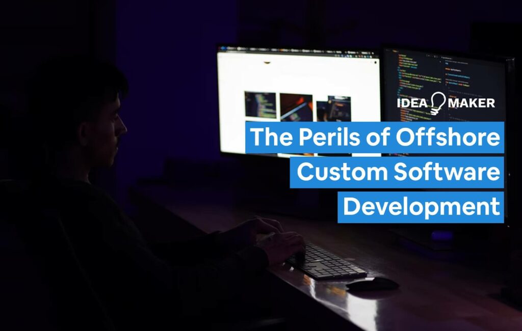 The Perils of Offshore Custom Software Development