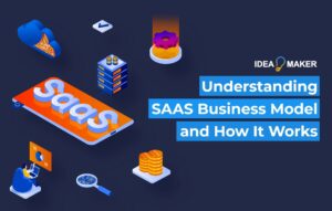 Understanding SAAS Business Model and How It Works