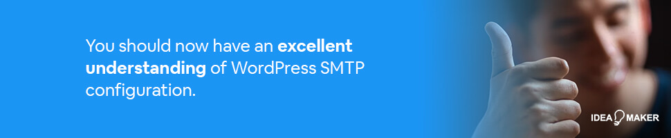 You should now have an excellent understanding of WordPress SMTP configuration.