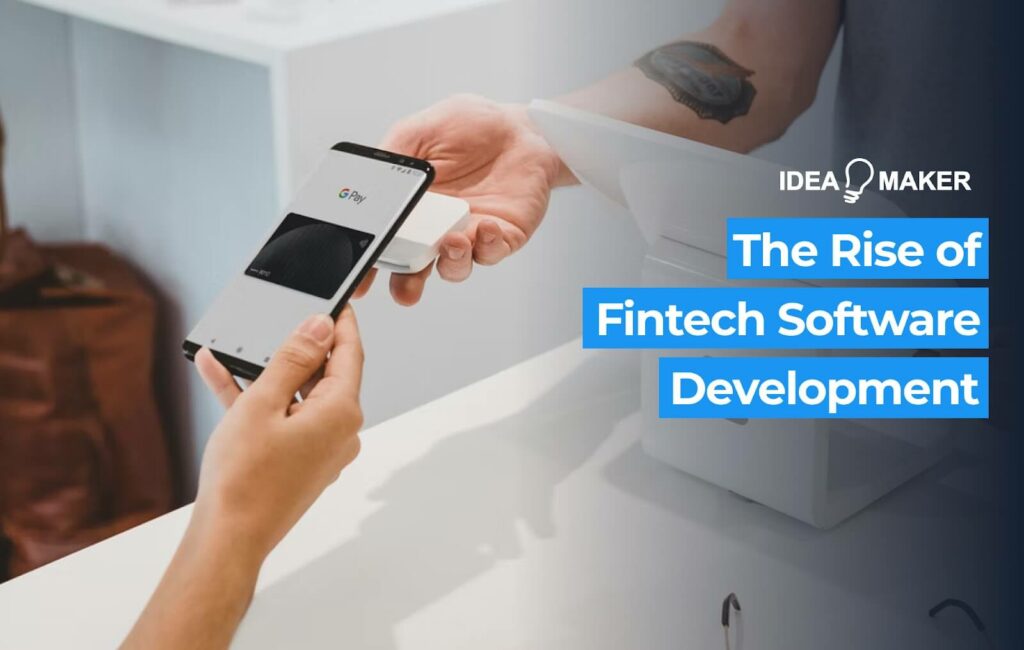 Ideamaker - The Rise of Fintech Software Development