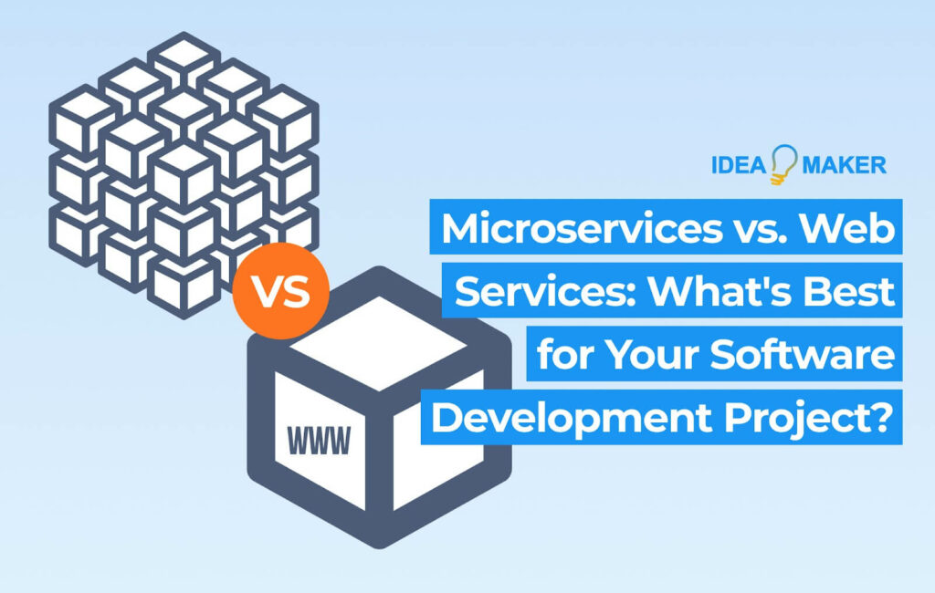 Ideamaker - Microservices vs. Web Services