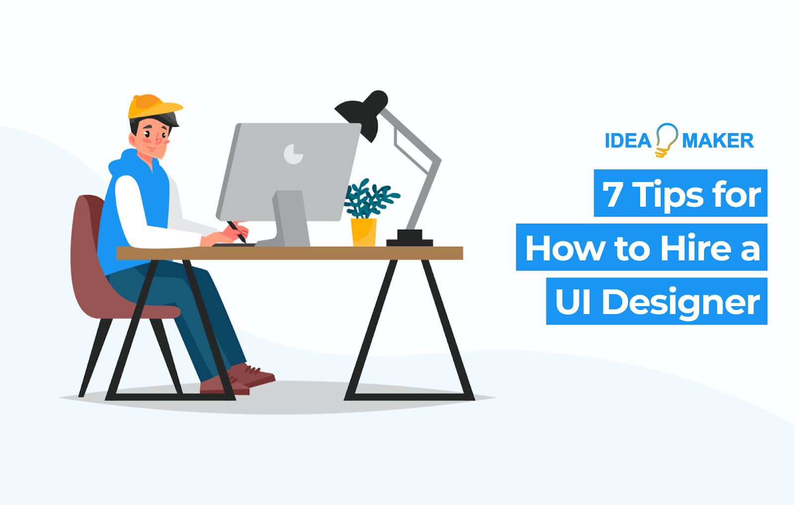 7 Tips for How to Hire a UI Designer