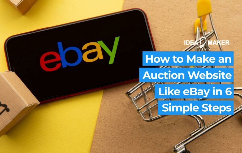 How to Make an Auction Website like eBay in 6 Simple Steps