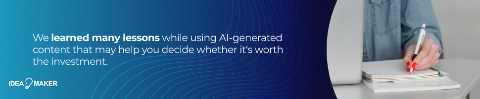 5 Things We Learned After Using an AI Content Generator - 2