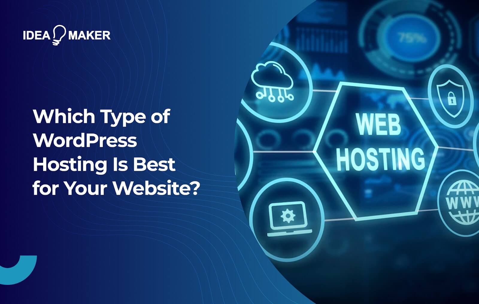 Ideamaker - Which Type of WordPress Hosting Is Best for Your Website