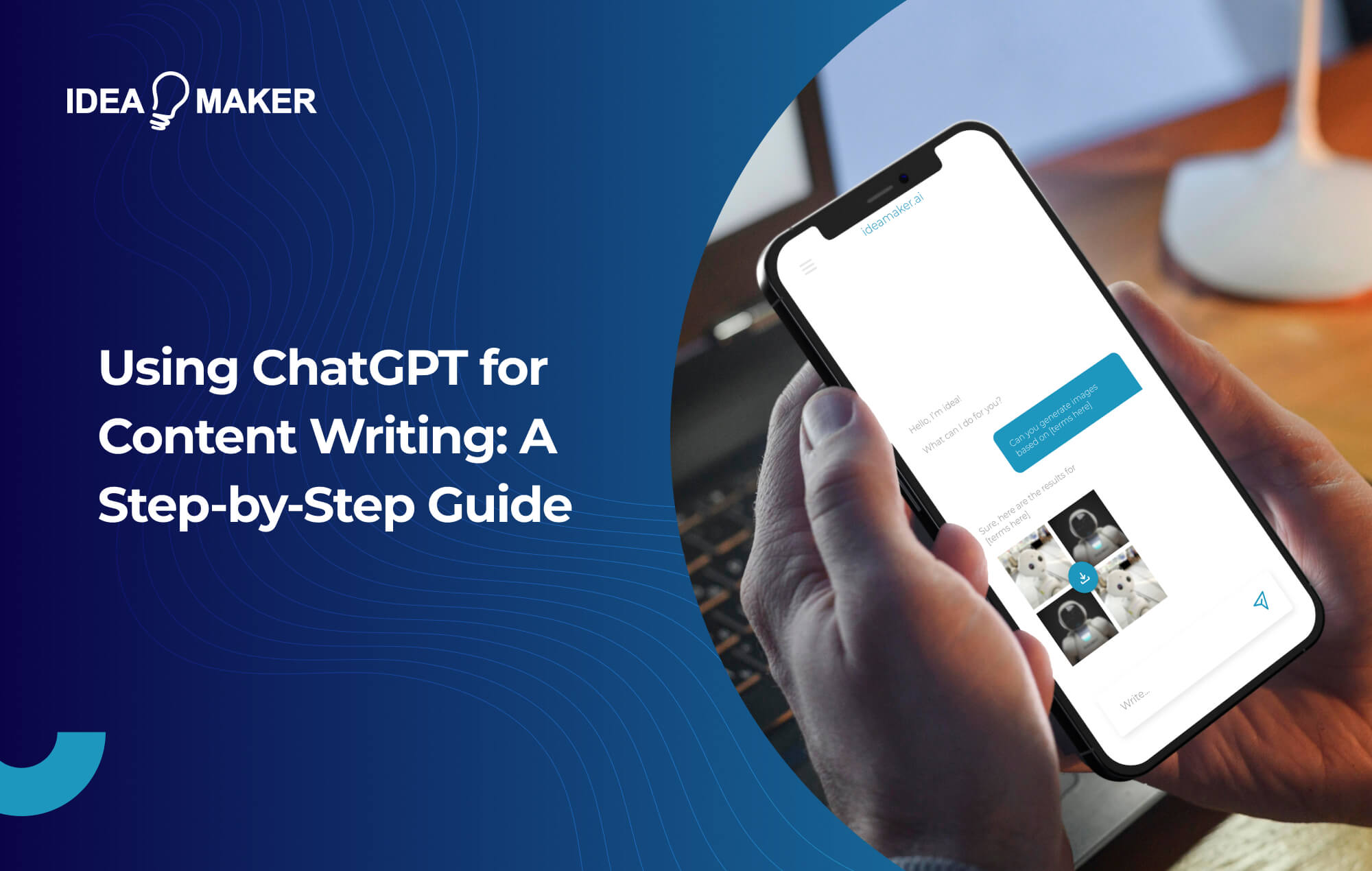 Ideamaker - Using ChatGPT for Content Writing_ A Step-by-Step Guide