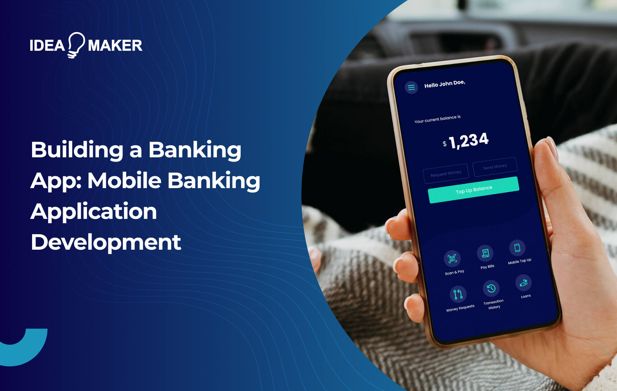 Ideamaker - Building a Banking App_ Mobile Banking Application Development