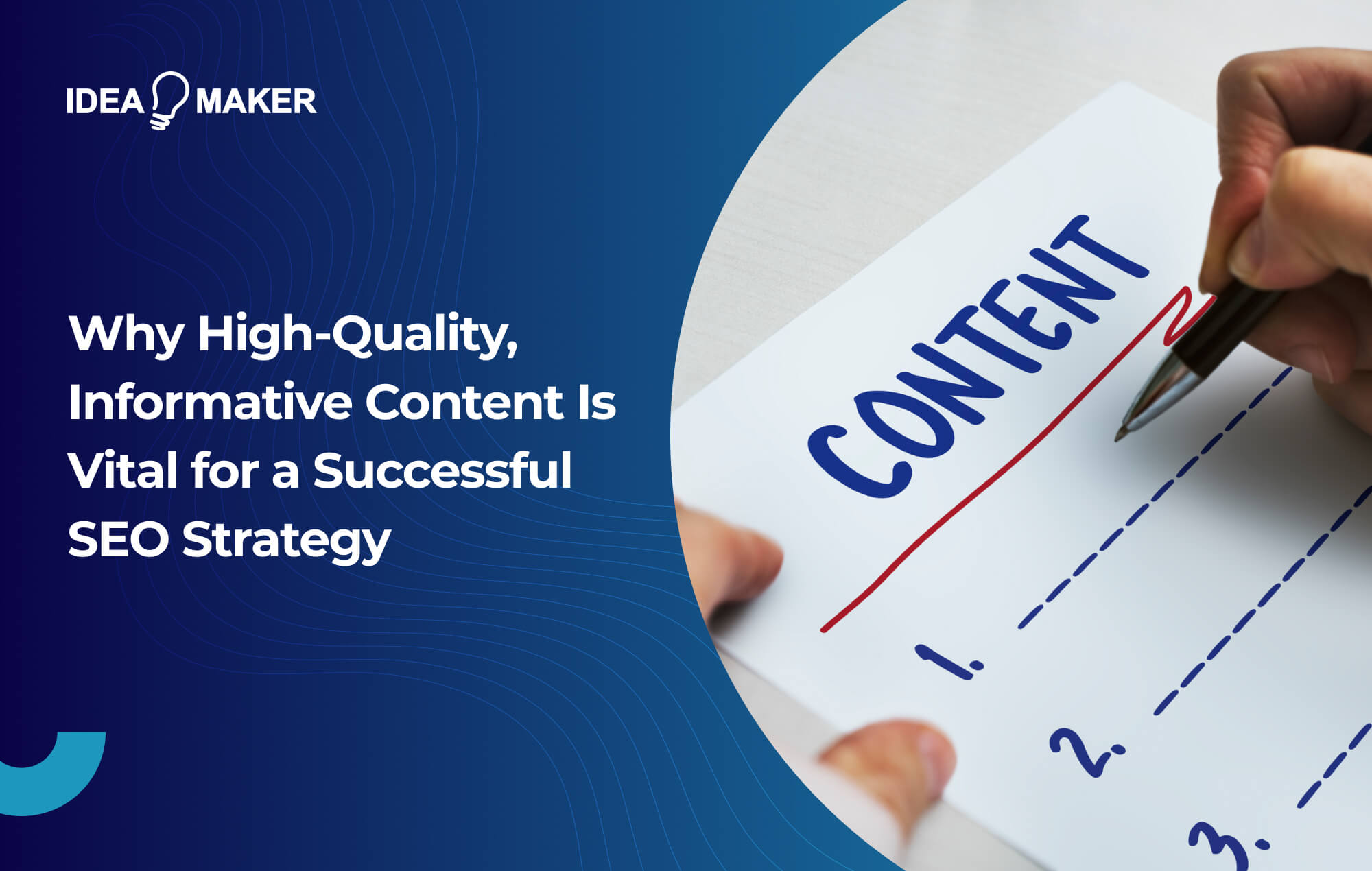 Ideamaker - Why High-Quality, Informative Content Is Vital for a Successful SEO Strategy