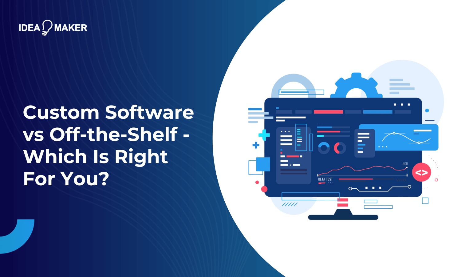 Custom Software vs Off-the-Shelf - Which Is Right For You