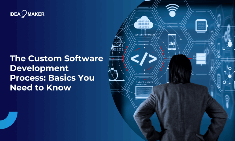 Custom Software Development Process: Basics You Need to Know