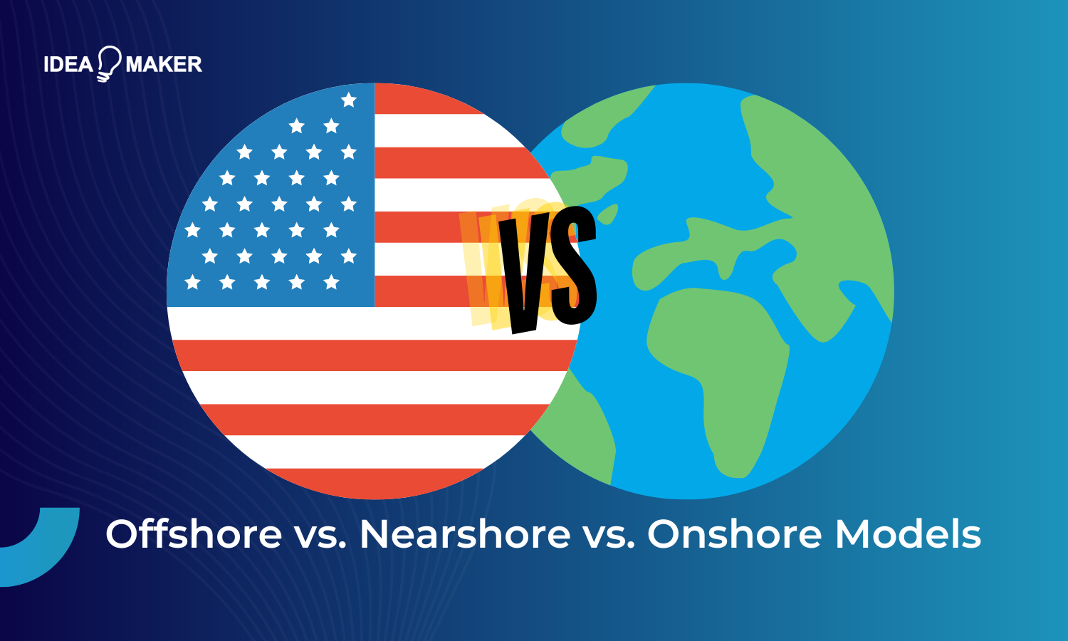 Idea Maker - Offshore vs Nearshore vs Onshore Models
