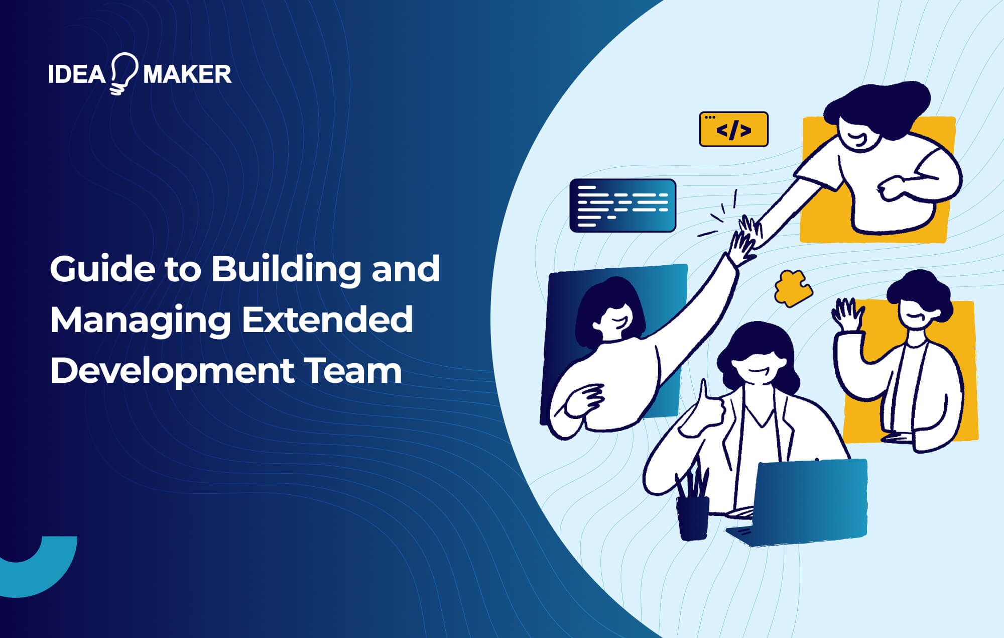 Ideamaker - Guide to Building and Managing Extended Development Team