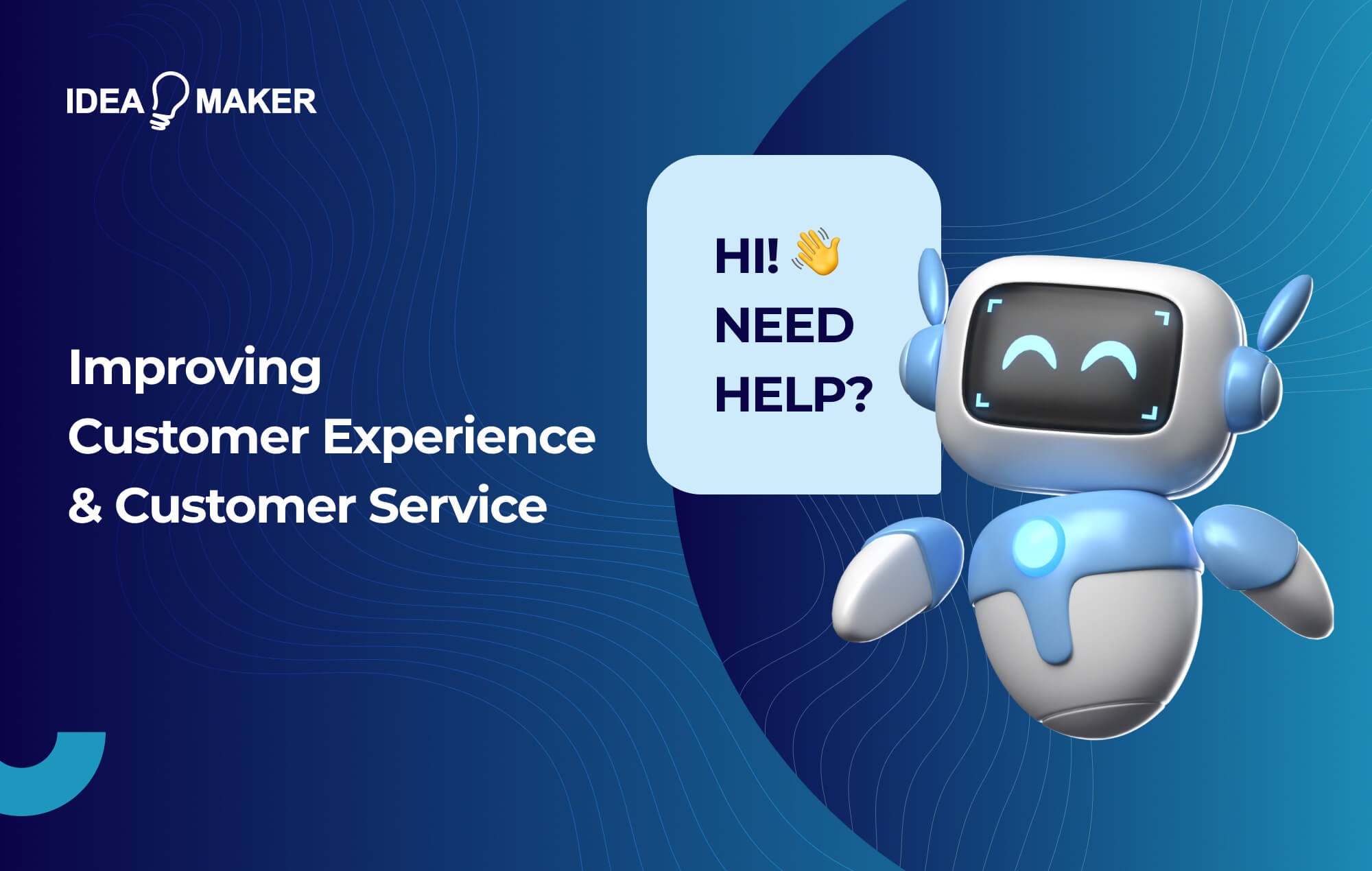 Ideamaker - Improving Customer Experience & Customer Service