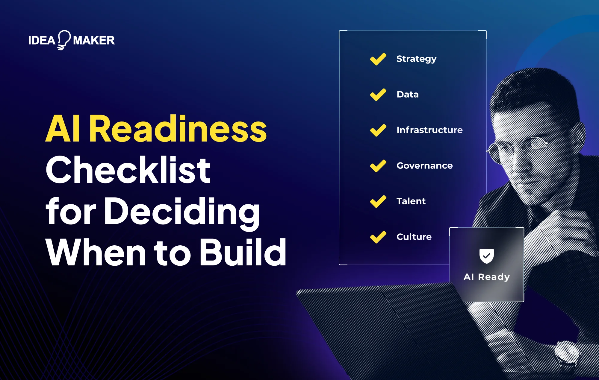 Idea Maker - AI Readiness Checklist for Deciding When to Build